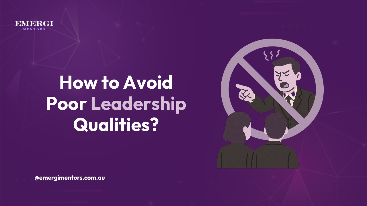 How to Avoid Poor Leadership Qualities?