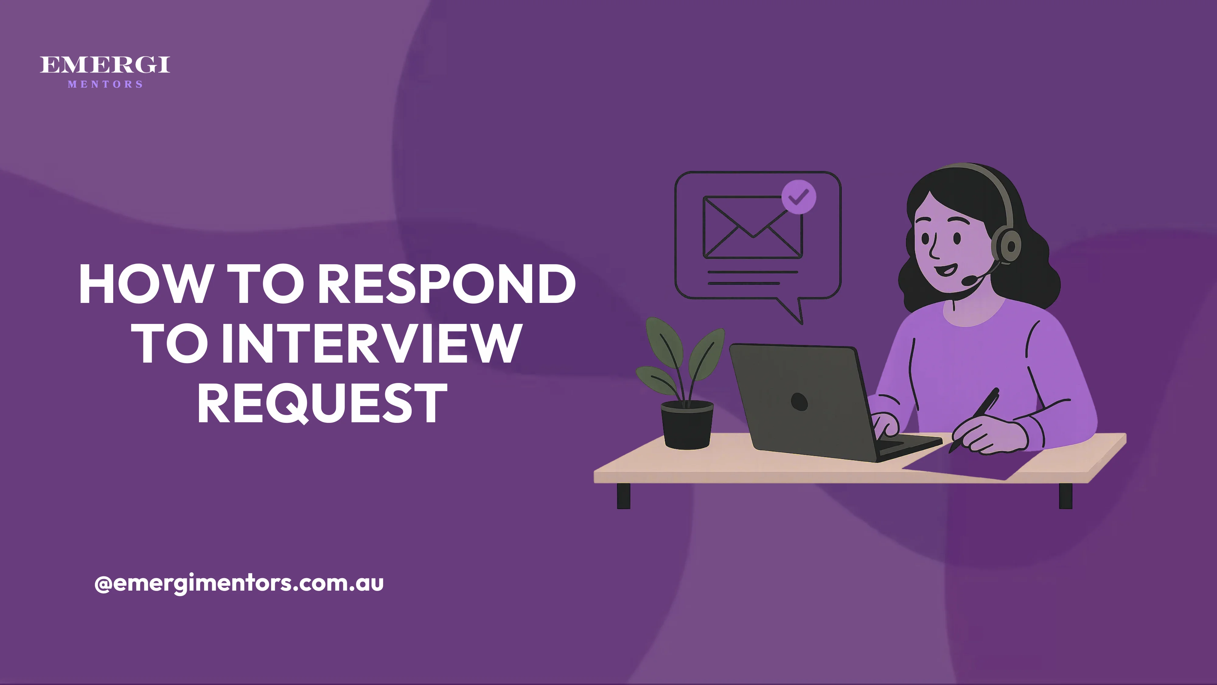 How to Respond to Interview Request | Free Email Templates | Emergi Mentors