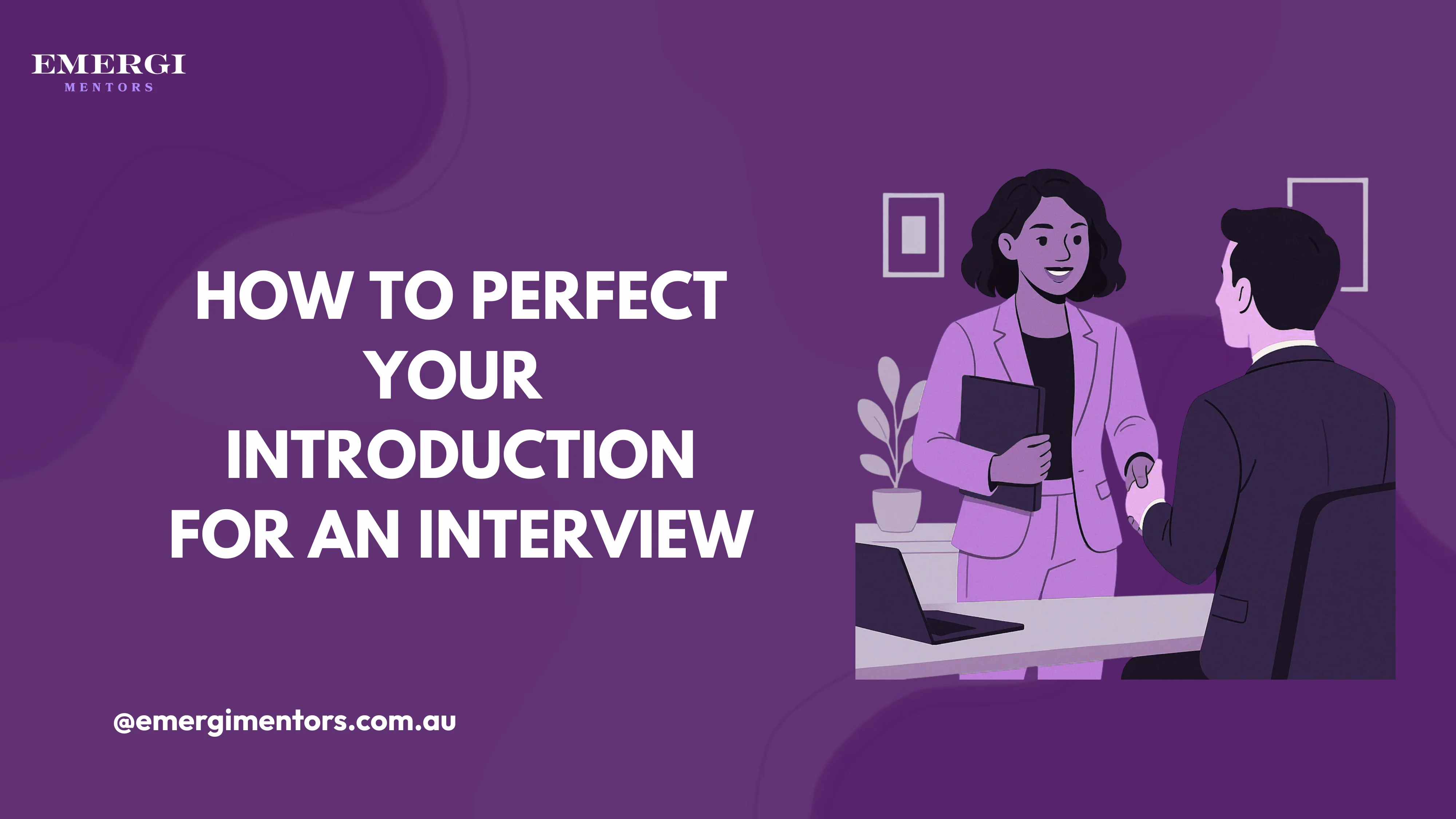 How to introduce Yourself in an Interview | Emergi Mentors | Emergi Mentors