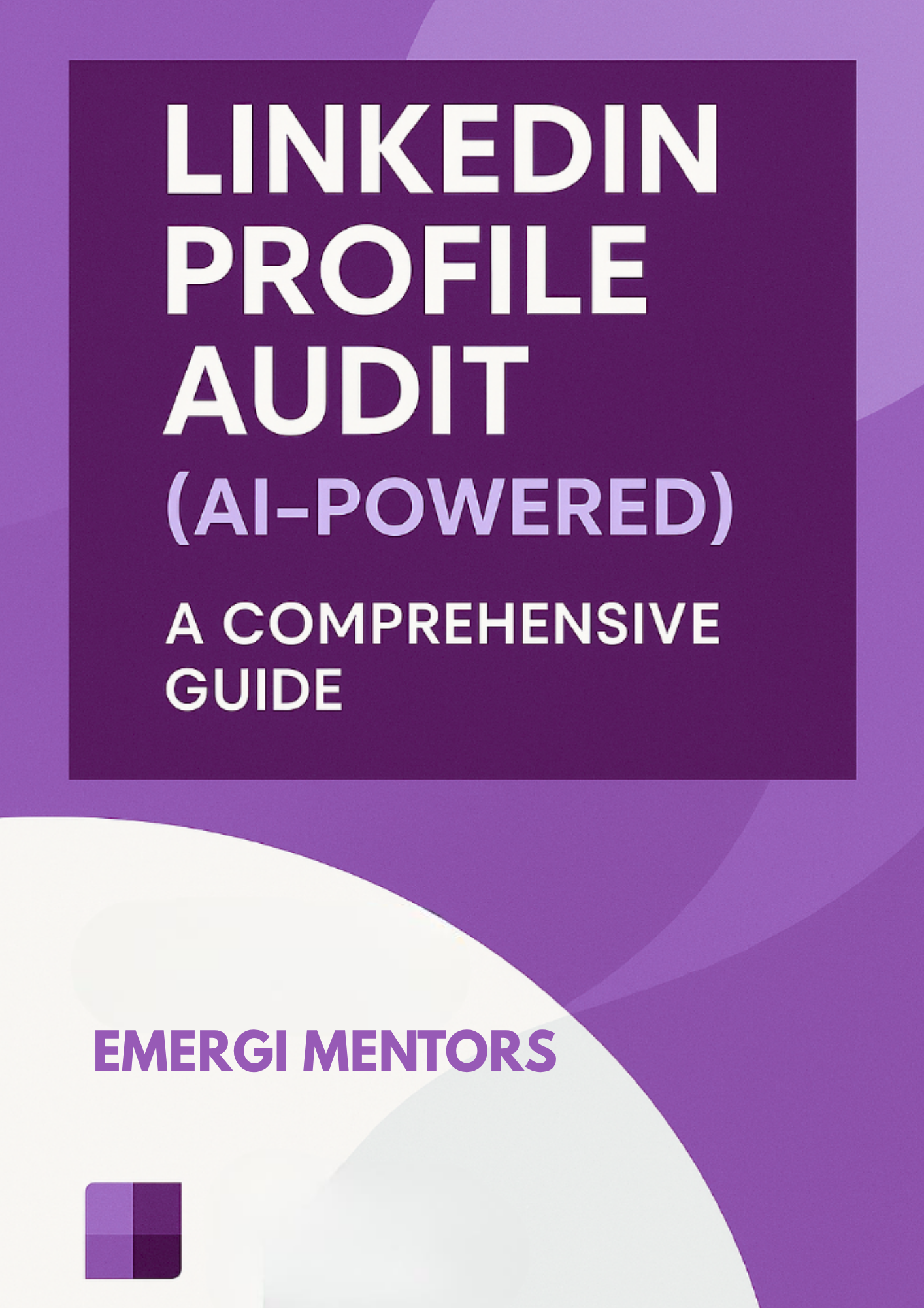 Free AI-Powered LinkedIn Profile Audit Guide (2025)